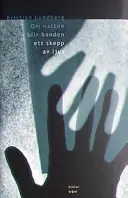 Om natten blir handen ett skepp av ljus : dikter