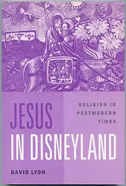 Jesus in disneyland - religion in postmodern times