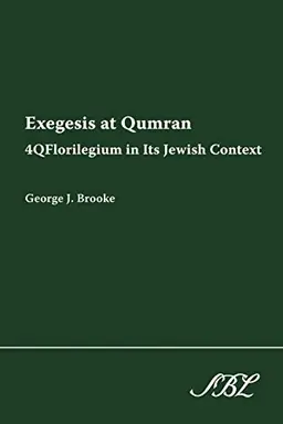 Exegesis at Qumran : 4QFlorilegium in its Jewish context