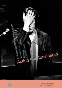 Acting (re)considered : a theoretical and practical guide