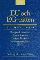 EU och EG-rätten : Europeiska unionen, institutionerna, de fyra friheterna, konkurrensreglerna, EMU