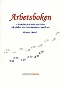 Arbetsboken : handbok när man anställer människor som har Aspergers syndrom