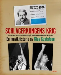 Schlagerkungens krig : Abba och Hoola Bandoola på Stikkan Andersons slagfält