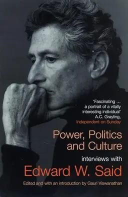 Power, politics, and culture : interviews with Edward W. Said