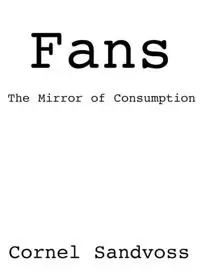 Fans: The Mirror of Consumption
