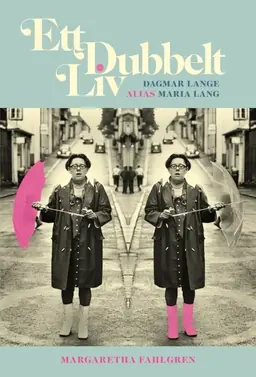 Ett dubbeltliv : Dagmar Lange, alias Maria Lang