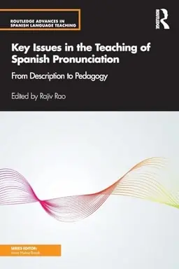 Key issues in the teaching of Spanish pronunciation : from description to pedagogy