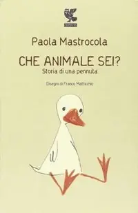 Che animale sei?: storia di una pennutaNarratori della FeniceProsa contemporanea