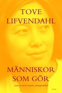 Människor som gör : samtal med sociala entreprenörer