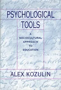 Psychological tools : a sociocultural approach to education