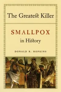 The greatest killer : smallpox in history : with a new introduction