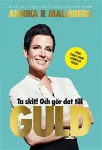 Ta skit! Och gör det till guld