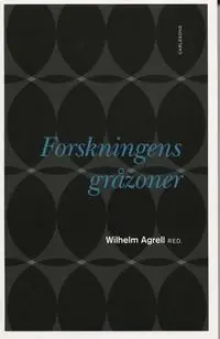 Forskningens gråzoner : tillrättalägganden, anpassning och marknadsföring i kunskapsproduktion