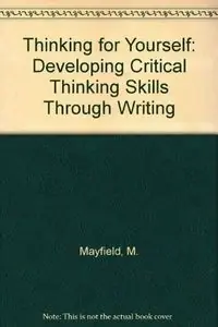 Thinking for Yourself: Developing Critical Thinking Skills Through WritingMultilingual Matters; 60