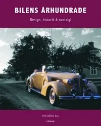 Bilens århundrade : Design, historik & nostalgi