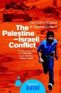 The Palestine-Israeli conflict : a beginner's guide