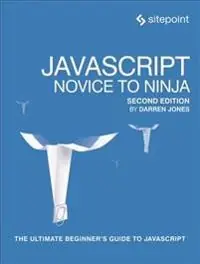 "JavaScript: Novice to Ninja, 2nd Edition" [Elektronisk resurs]