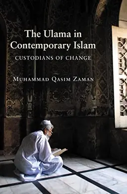 The Ulama in contemporary Islam : custodians of change