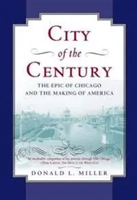 City of the Century : The Epic of Chicago and the Making of America [Elektronisk resurs]