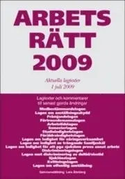 Arbetsrätt 2009 : aktuella lagtexter 1 juli 2009