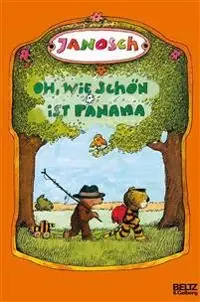 Oh, wie schön ist Panama : die Geschichte, wie der kleine Tiger und der kleine Bär nach Panama reisen