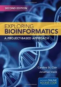 Exploring bioinformatics : a project-based approach