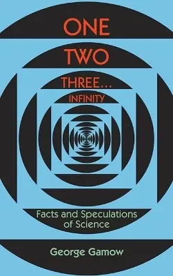 One, two, three...infinity - facts and speculations of science
