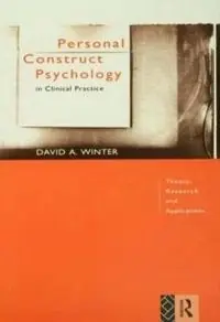 Personal construct psychology in clinical practice : theory, research and applications