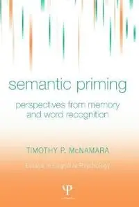 Semantic priming : perspectives from memory and word recognition