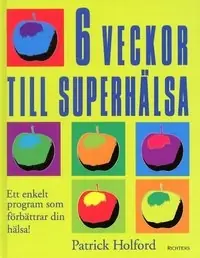 6 veckor till superhälsa