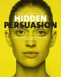 Hidden persuasion : 33 psychological influence techniques in advertising