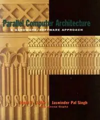 Parallel computer architecture : a hardware/software approach