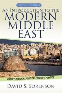 An introduction to the modern Middle East : history, religion, political economy, politics