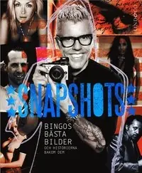 Snapshots : Bingos bästa bilder och historierna bakom dem