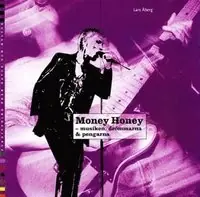 Money Honey musiken, drömmarna & pengarna, Fördj