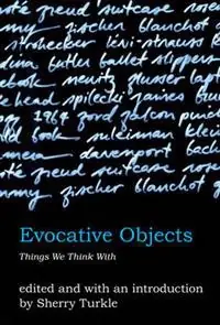 Evocative objects : things we think with