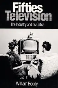 Fifties television : the industry and its critics