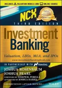 Investment banking : valuation, LBOs, M&A, and IPOs