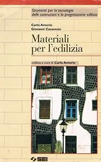 Materiali per l'edilizia. Per le Scuole superioriStrumenti per la tecnologia delle costrStrumenti per la tecnologia delle costruzioni e la progettazione edilizia
