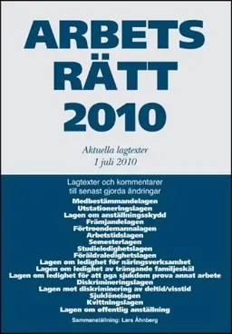 Arbetsrätt 2010 : aktuella lagtexter 1 juli