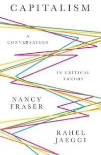 Capitalism : a conversation in critical theory