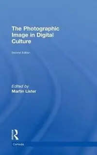 The photographic image in digital culture - Begagnad bok