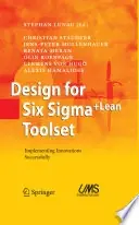 Design for Six sigma+lean toolset : implementing innovations successfully