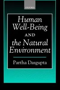 Human well-being and the natural environment : Partha Dasgupta