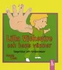Lilla Vickevire och hans vänner : fingerlekar och rörelseramsor risnedsättning