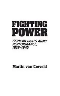 Fighting power : German and U.S. army performance, 1939-1945