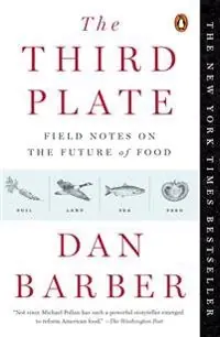 The third plate : field notes on the future of food