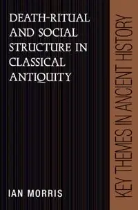 Death-ritual and social structure in classical antiquity