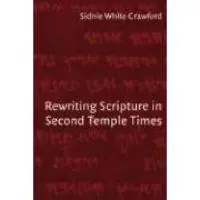 Rewriting Scripture in Second Temple times