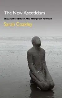 New Asceticism : sexuality, gender and the quest for God risnedsättning